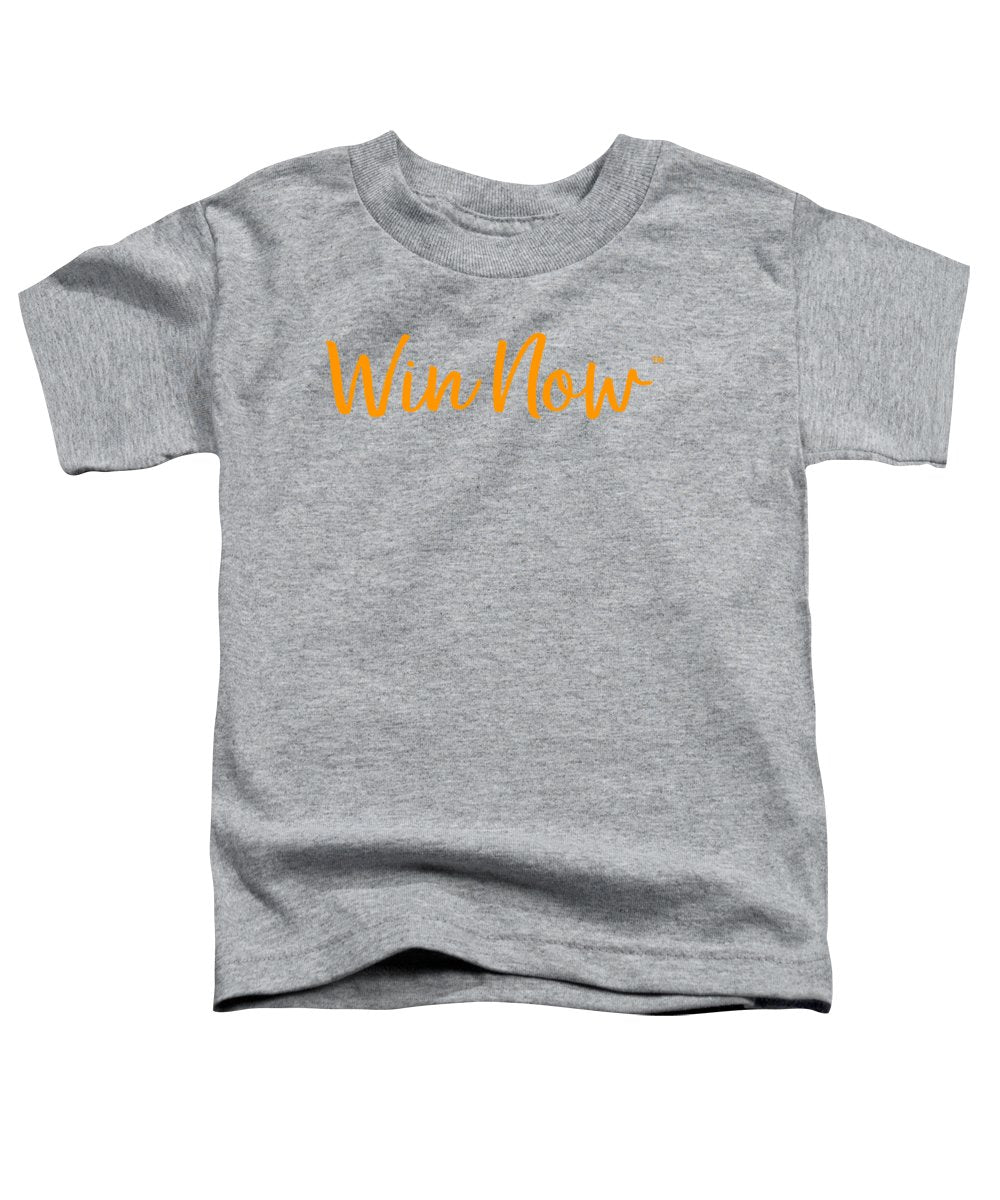 Orange Win Now - Toddler T-Shirt