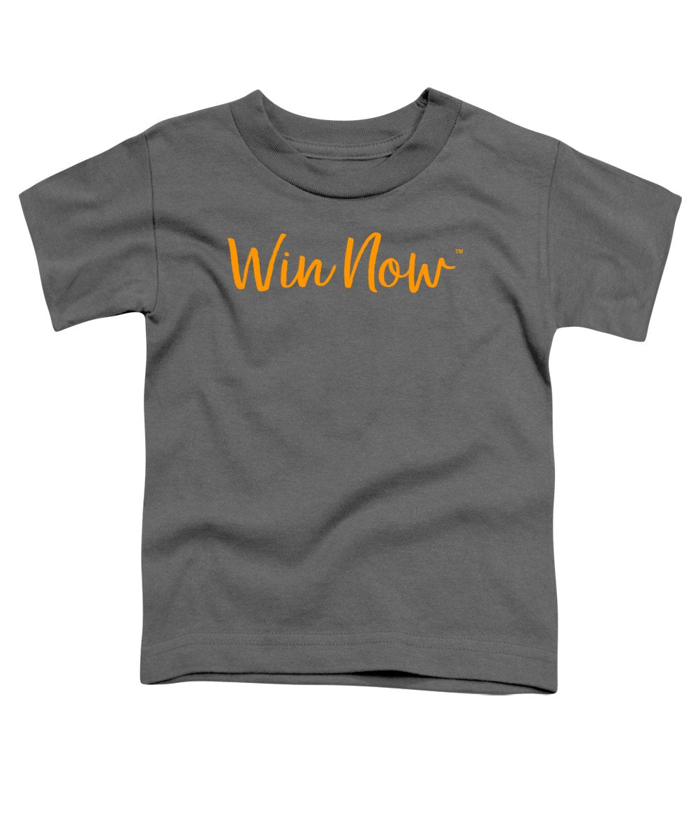 Orange Win Now - Toddler T-Shirt