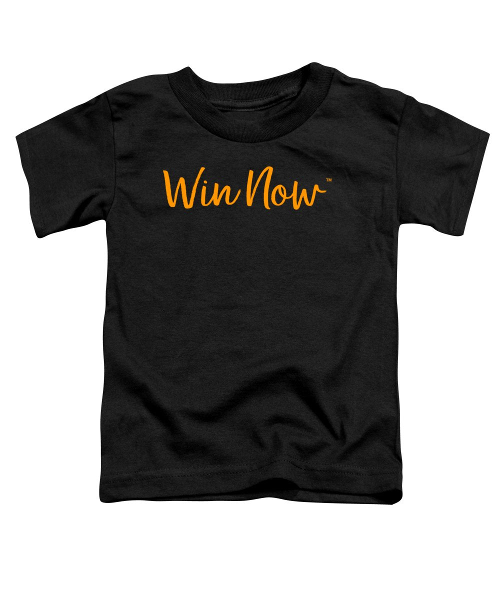 Orange Win Now - Toddler T-Shirt