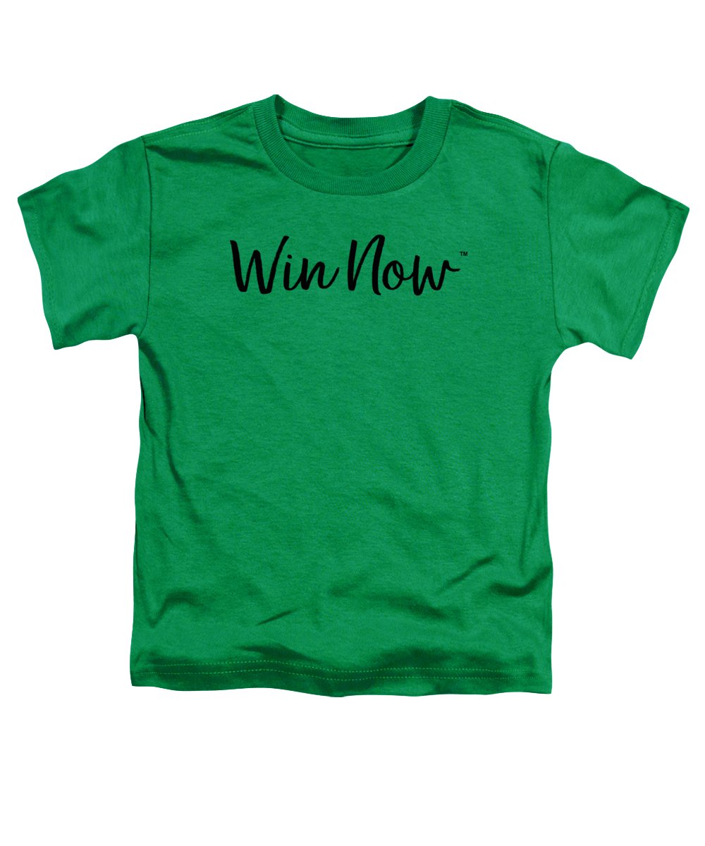 WIn Now - Toddler T-Shirt