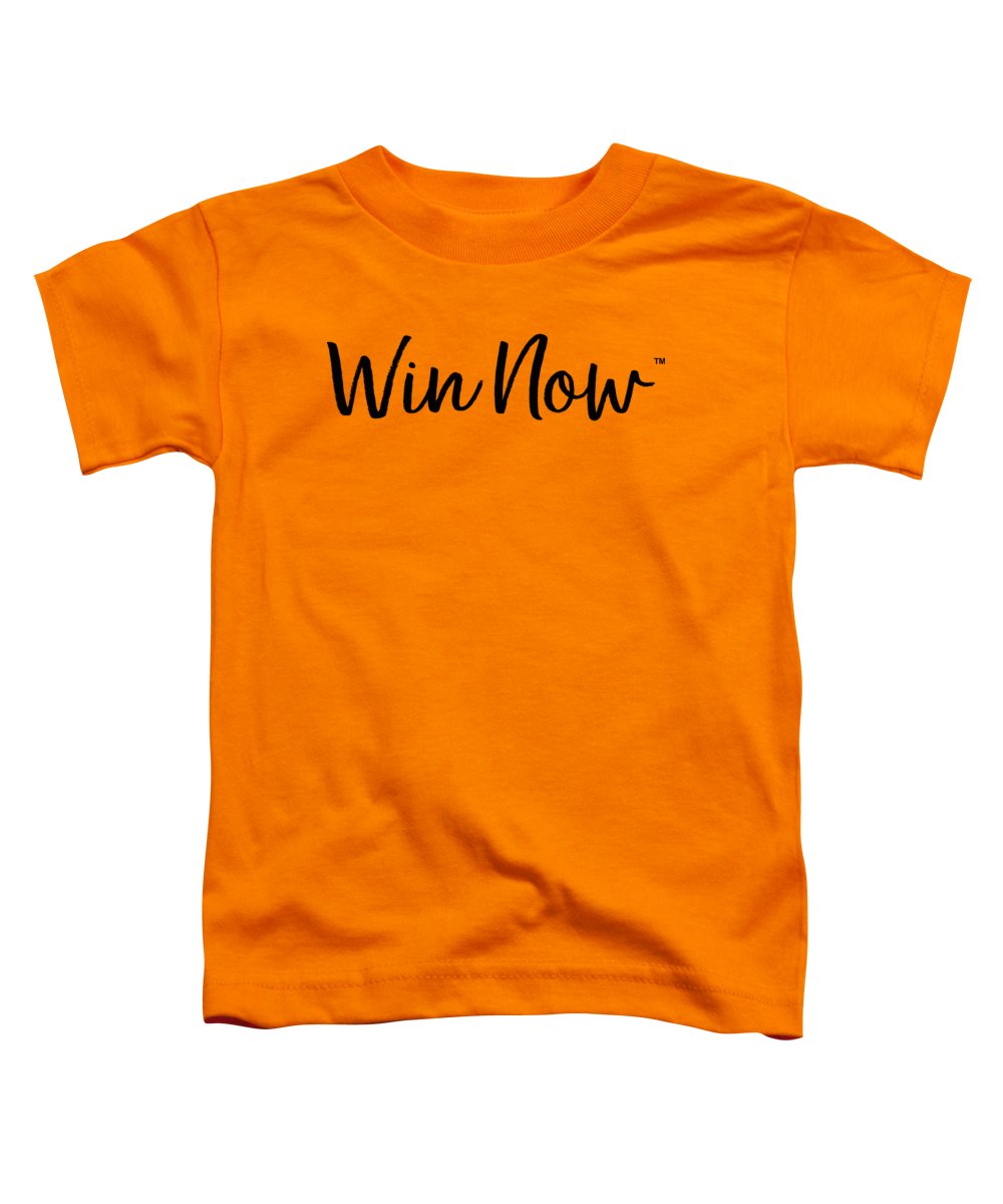 WIn Now - Toddler T-Shirt