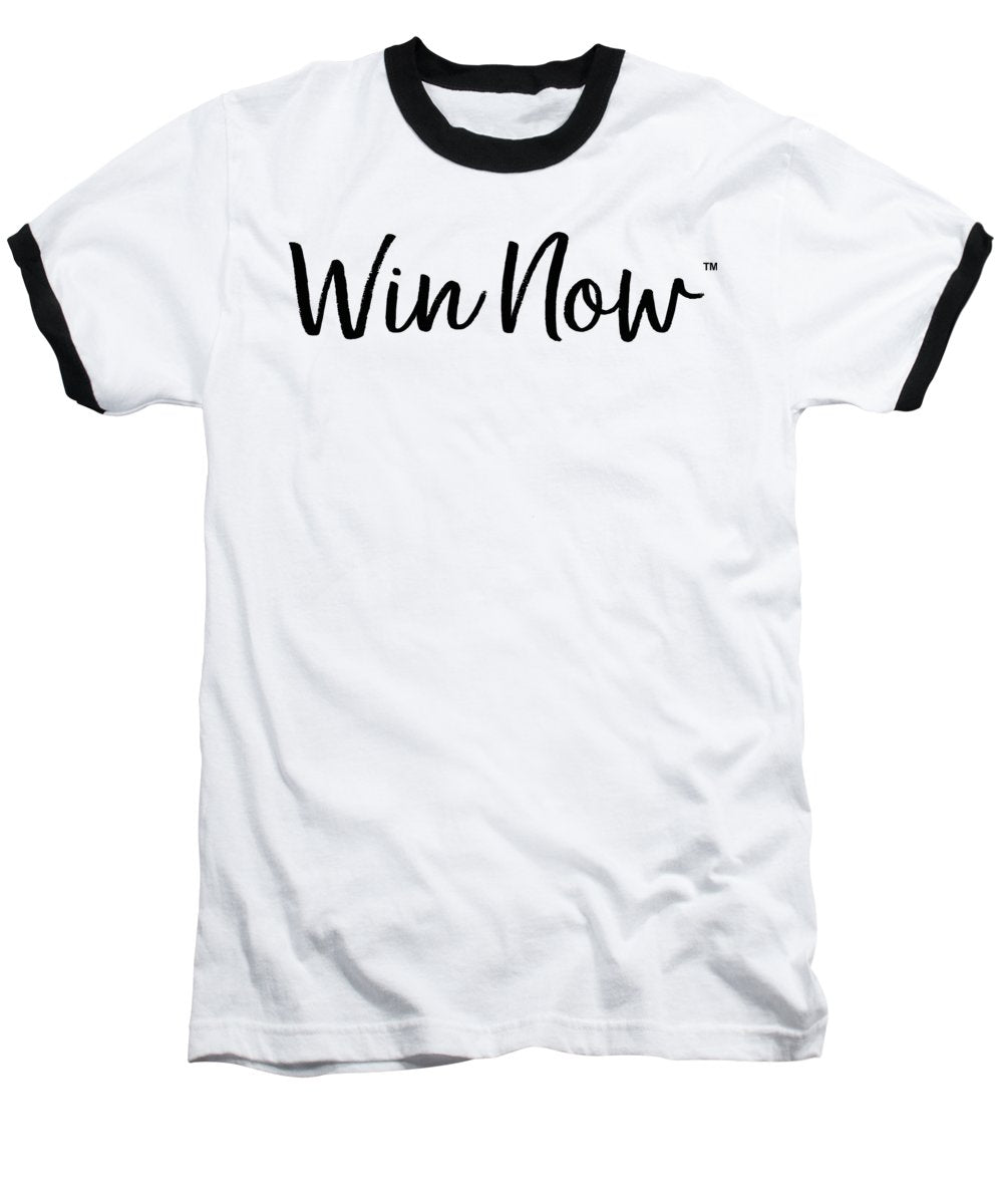 WIn Now - Baseball T-Shirt