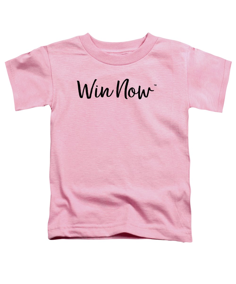 WIn Now - Toddler T-Shirt