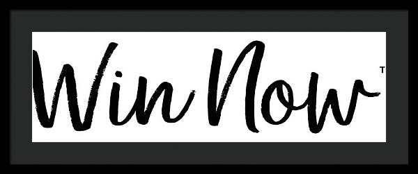 WIn Now - Framed Print
