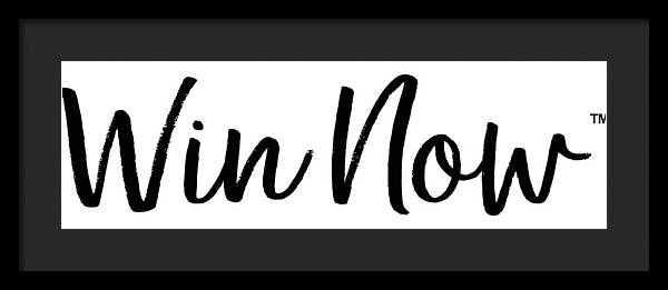 WIn Now - Framed Print