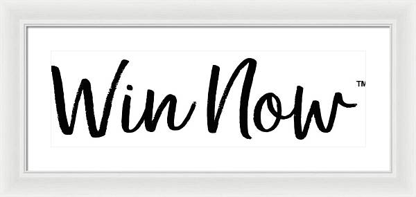 WIn Now - Framed Print