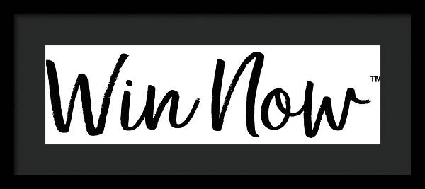 WIn Now - Framed Print