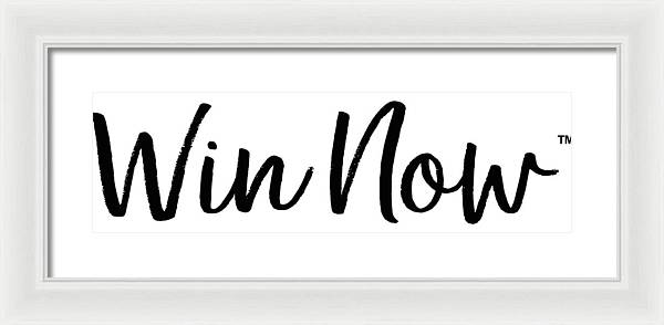 WIn Now - Framed Print
